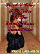 Click Here 4 A Look @  Frank & Lola's First Letter 2 The DreadfulDares GrandMaster!!  You're Never Too Old  2 Play Naughty You Know!!!