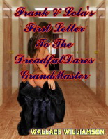 Click Here 4  Places 2 Get Frank & Lola's First Letter 2 The DreadfulDares GrandMaster ... Like SmashWords,  Amazon.Com,  Barnes & Noble!!!